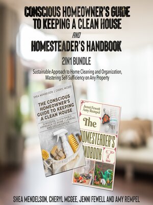 cover image of Conscious Homeowner's Guide to Keeping a Clean House and Homesteader's Handbook 2-in-1 Bundle